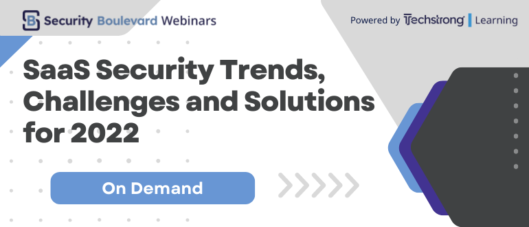 SaaS Security Trends, Challenges and Solutions for 2022