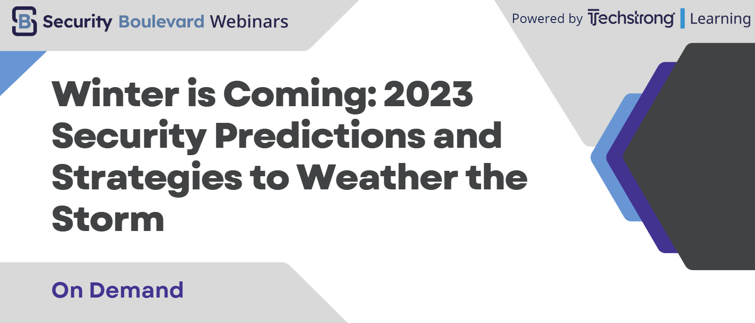 Winter is Coming: 2023 Security Predictions and Strategies to Weather the Storm