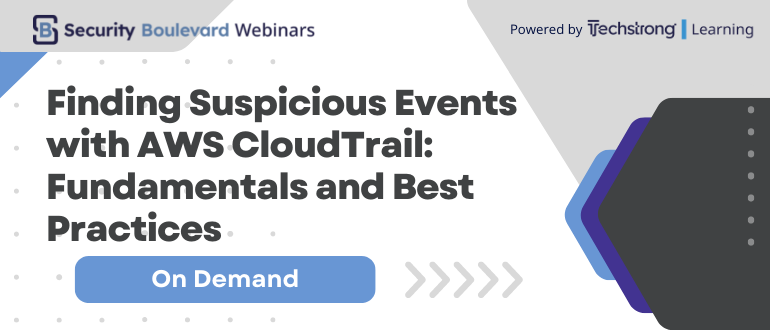 Finding Suspicious Events with AWS CloudTrail: Fundamentals and Best Practices