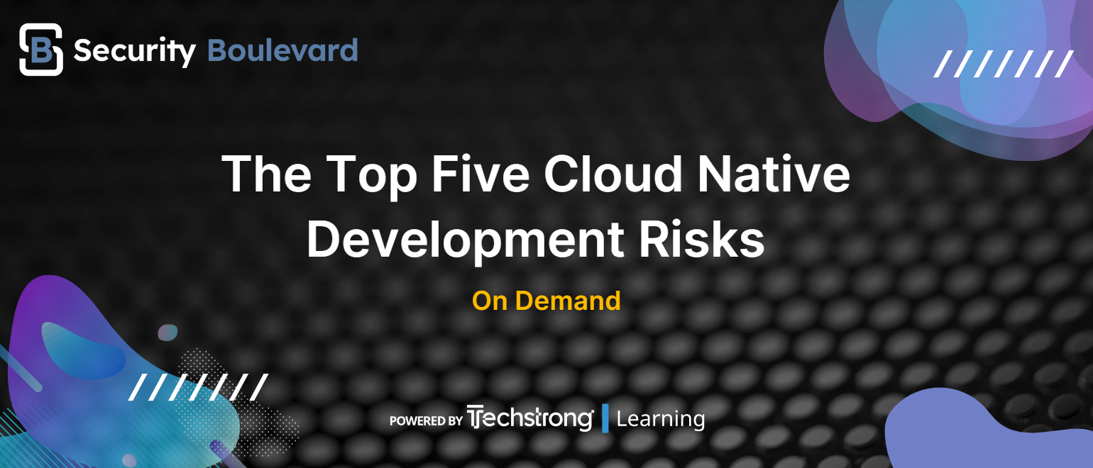 The Top Five Cloud Native Development Risks