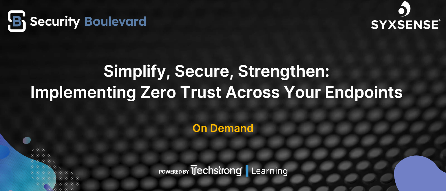 Simplify, Secure, Strengthen: Implementing Zero Trust Across your Endpoints