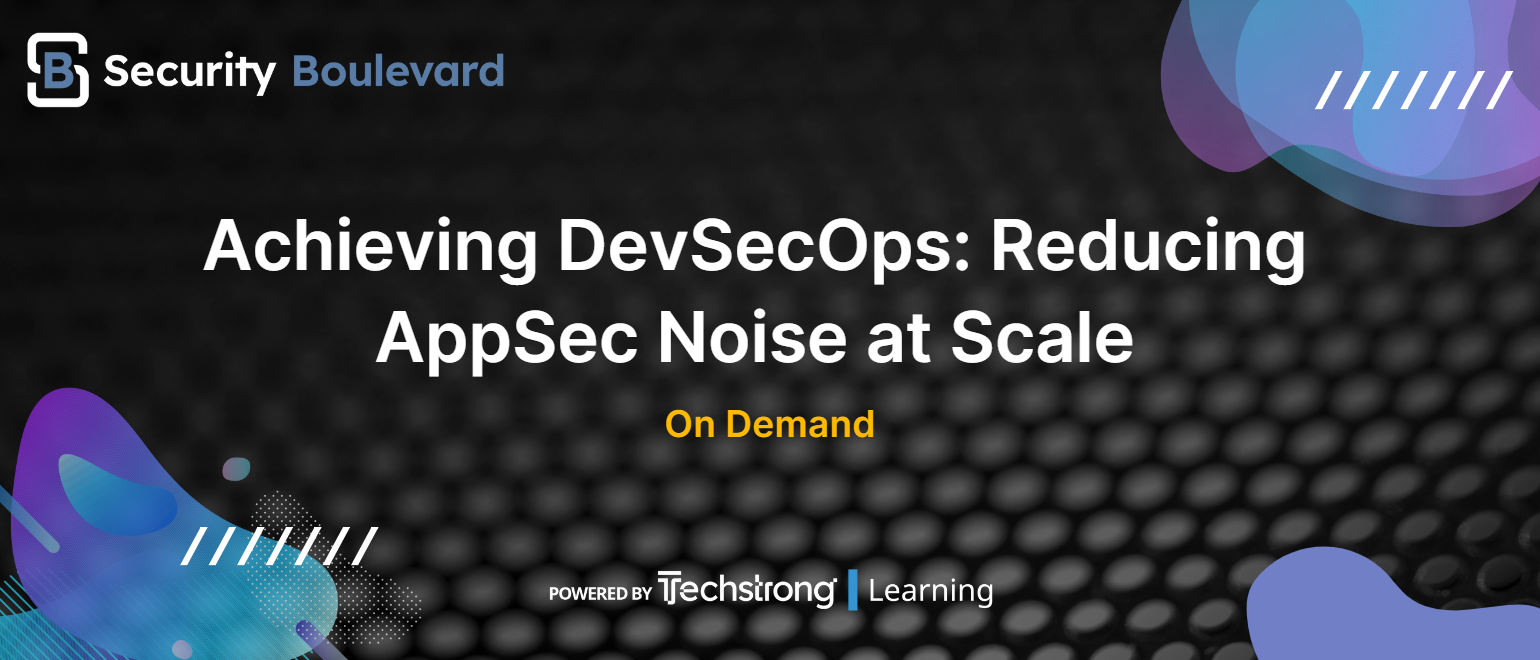Achieving DevSecOps: Ways to reduce AppSec noise at scale