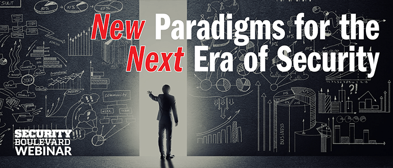 New Paradigms for the Next Era of Security